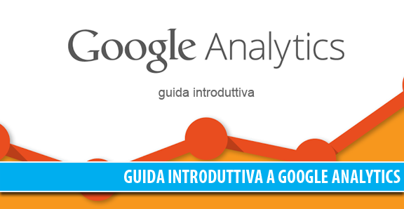 Guida introduttiva a Google Analytics per principianti